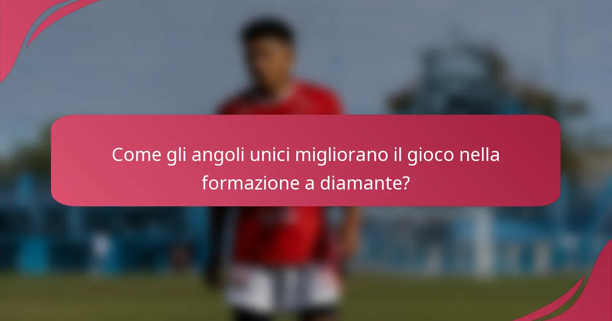 Come gli angoli unici migliorano il gioco nella formazione a diamante?