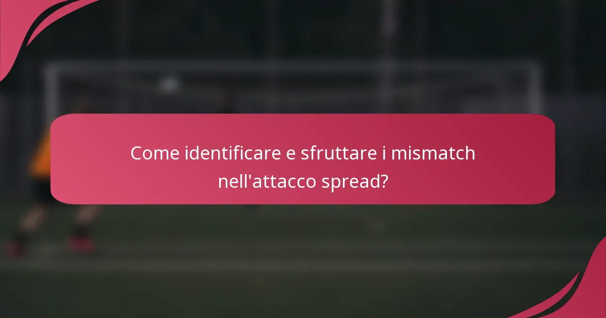 Come identificare e sfruttare i mismatch nell'attacco spread?