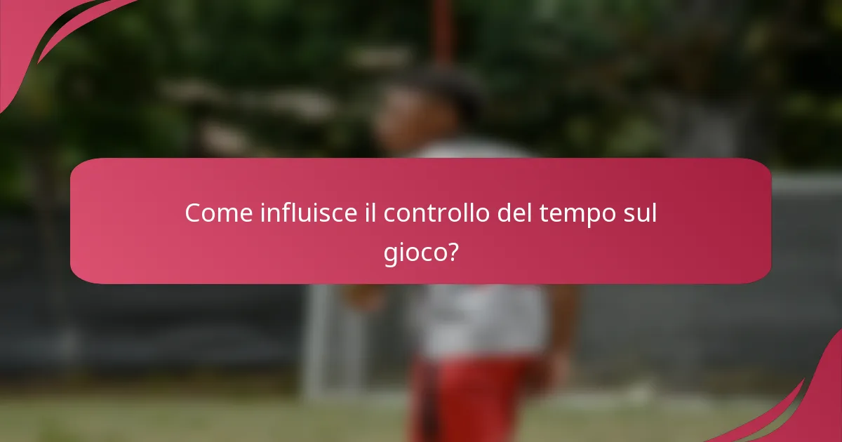 Come influisce il controllo del tempo sul gioco?