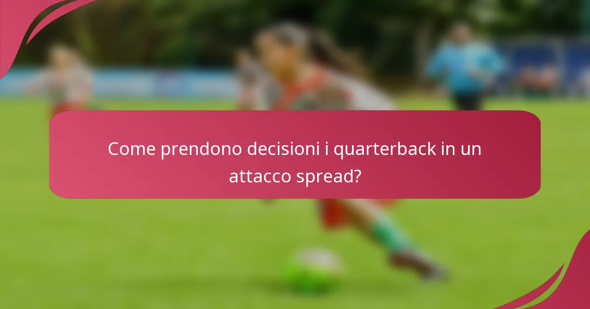 Come prendono decisioni i quarterback in un attacco spread?