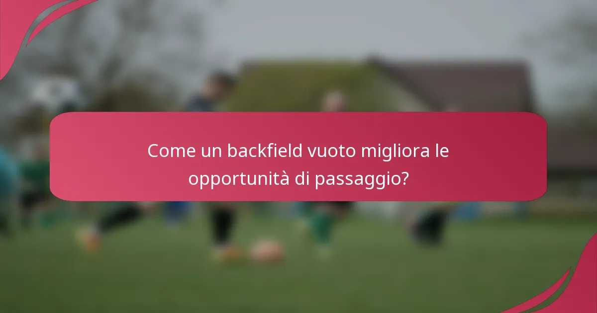 Come un backfield vuoto migliora le opportunità di passaggio?